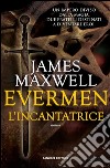 Evermen. L'incantatrice. E-book. Formato EPUB ebook di James Maxwell