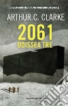 2061: Odissea tre. E-book. Formato EPUB ebook di Arthur C. Clarke