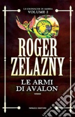 Le armi di Avalon. E-book. Formato EPUB ebook