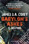 Babylon&apos;s Ashes. Il destino. E-book. Formato EPUB ebook