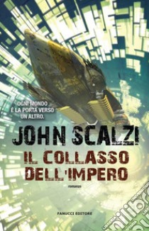 Il collasso dell'impero. E-book. Formato EPUB ebook di John Scalzi