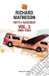Tutti i racconti – vol. 3. E-book. Formato EPUB ebook di Richard Matheson