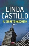 Il segreto nascosto. E-book. Formato EPUB ebook di Linda Castillo