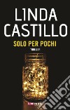 Solo per pochi. E-book. Formato EPUB ebook di Linda Castillo