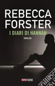 I diari di Hannah. E-book. Formato EPUB ebook di Rebecca Forster