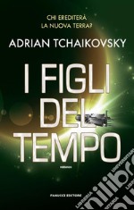 I figli del tempo. E-book. Formato EPUB