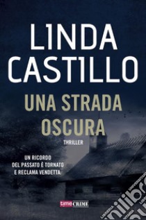 Una strada oscura. E-book. Formato EPUB ebook di Linda Castillo