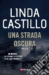 Una strada oscura. E-book. Formato EPUB ebook di Linda Castillo