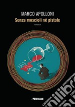 Senza moscioli né pistole. E-book. Formato EPUB