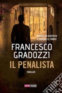 Il penalista. E-book. Formato EPUB ebook di Francesco Gradozzi