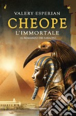 Cheope. L&apos;immortale. E-book. Formato EPUB ebook