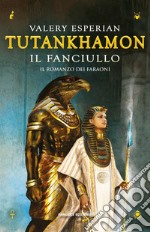 Tutankhamon. Il fanciullo. E-book. Formato EPUB ebook