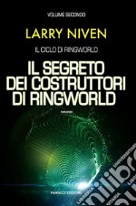 Il segreto dei costruttori di Ringworld. E-book. Formato EPUB ebook