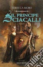 Il principe degli Sciacalli. E-book. Formato EPUB ebook