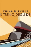 Il treno degli dèi. E-book. Formato EPUB ebook