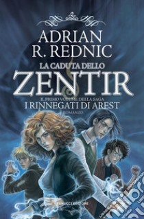 La caduta dello Zentir. E-book. Formato EPUB ebook di Adrian R. Rednic