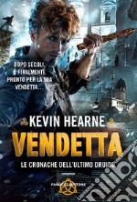 Vendetta. Le cronache dell&apos;ultimo druido. E-book. Formato EPUB ebook