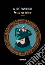 Rosso veneziano. E-book. Formato EPUB ebook