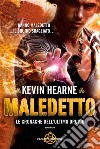 Maledetto. E-book. Formato EPUB ebook di Kevin Hearne