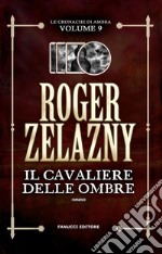 Il cavaliere delle ombre - Cronache di Ambra #9. E-book. Formato EPUB ebook