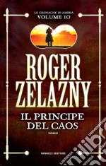 Il principe del caos - Cronache di Ambra #10. E-book. Formato EPUB ebook