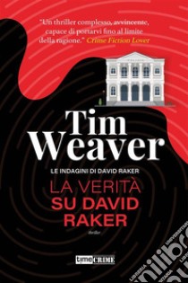 La verità su David Raker. E-book. Formato EPUB ebook di Tim Weaver