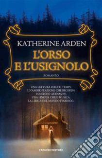 L'Orso e l'Usignolo. E-book. Formato EPUB ebook di Katherine Arden