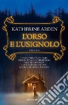 L'Orso e l'Usignolo. E-book. Formato EPUB ebook di Katherine Arden