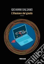 L&apos;illusione del giusto. E-book. Formato EPUB ebook