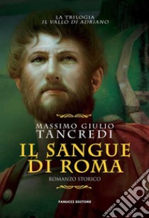 Il sangue di Roma. E-book. Formato EPUB ebook di Massimo Giulio Tancredi