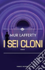 I sei cloni. E-book. Formato EPUB ebook