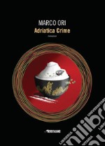 Adriatica Crime. E-book. Formato EPUB ebook