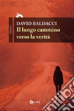 Il lungo cammino verso la verità. E-book. Formato EPUB ebook