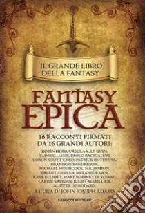 Il Grande libro della Fantasy. E-book. Formato EPUB ebook di John Joseph Adams