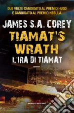 Tiamat&apos;s Wrath. L&apos;ira di Tiamat. E-book. Formato EPUB ebook