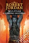 Wulfgar. Il guerriero degli Altaii. E-book. Formato EPUB ebook di Robert Jordan