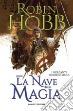 La nave della magia – I mercanti di Borgomago #1. E-book. Formato EPUB ebook