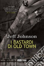 I bastardi di Old Town. E-book. Formato EPUB ebook