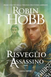 Il risveglio dell'assassino. E-book. Formato EPUB ebook di Robin Hobb