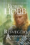 Il risveglio dell'assassino. E-book. Formato EPUB ebook di Robin Hobb