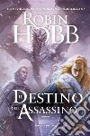 Il destino dell'assassino. E-book. Formato EPUB ebook di Robin Hobb