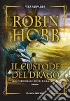 Il custode del drago. E-book. Formato EPUB ebook di Robin Hobb