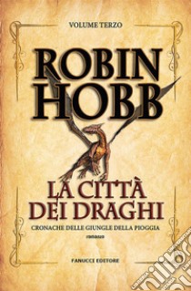 La città dei draghi. E-book. Formato EPUB ebook di Robin Hobb