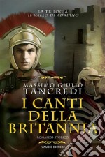 I canti della Britannia (Il Vallo di Adriano #2). E-book. Formato EPUB