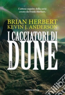 I cacciatori di Dune. E-book. Formato EPUB ebook di Brian Herbert 