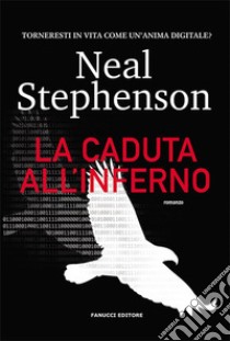 La caduta all'inferno. E-book. Formato EPUB ebook di Neal Stephenson