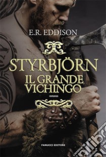 Styrbjörn. Il grande vichingo. E-book. Formato EPUB ebook di E.R. Eddison