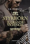 Styrbjörn. Il grande vichingo. E-book. Formato EPUB ebook