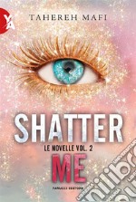 Shatter Me – Le novelle vol. 2. E-book. Formato EPUB ebook