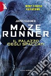 Maze Runner - Il Palazzo degli Spaccati. E-book. Formato EPUB ebook